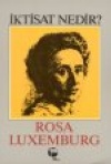 İktisat Nedir? Rosa Luxemburg